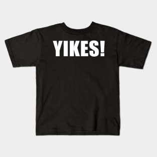 Yikes Kids T-Shirt